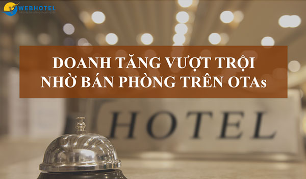 Doanh thu tăng vượt trội nhờ đăng ký bán phòng trên OTAs