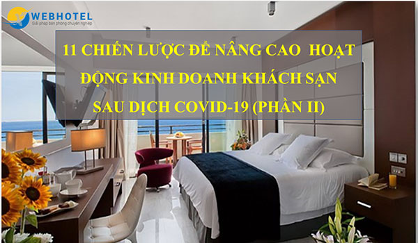 11 chiến lược để nâng cao hoạt động kinh doanh khách sạn sau dịch Covid-19 (Phần 2)